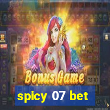 spicy 07 bet